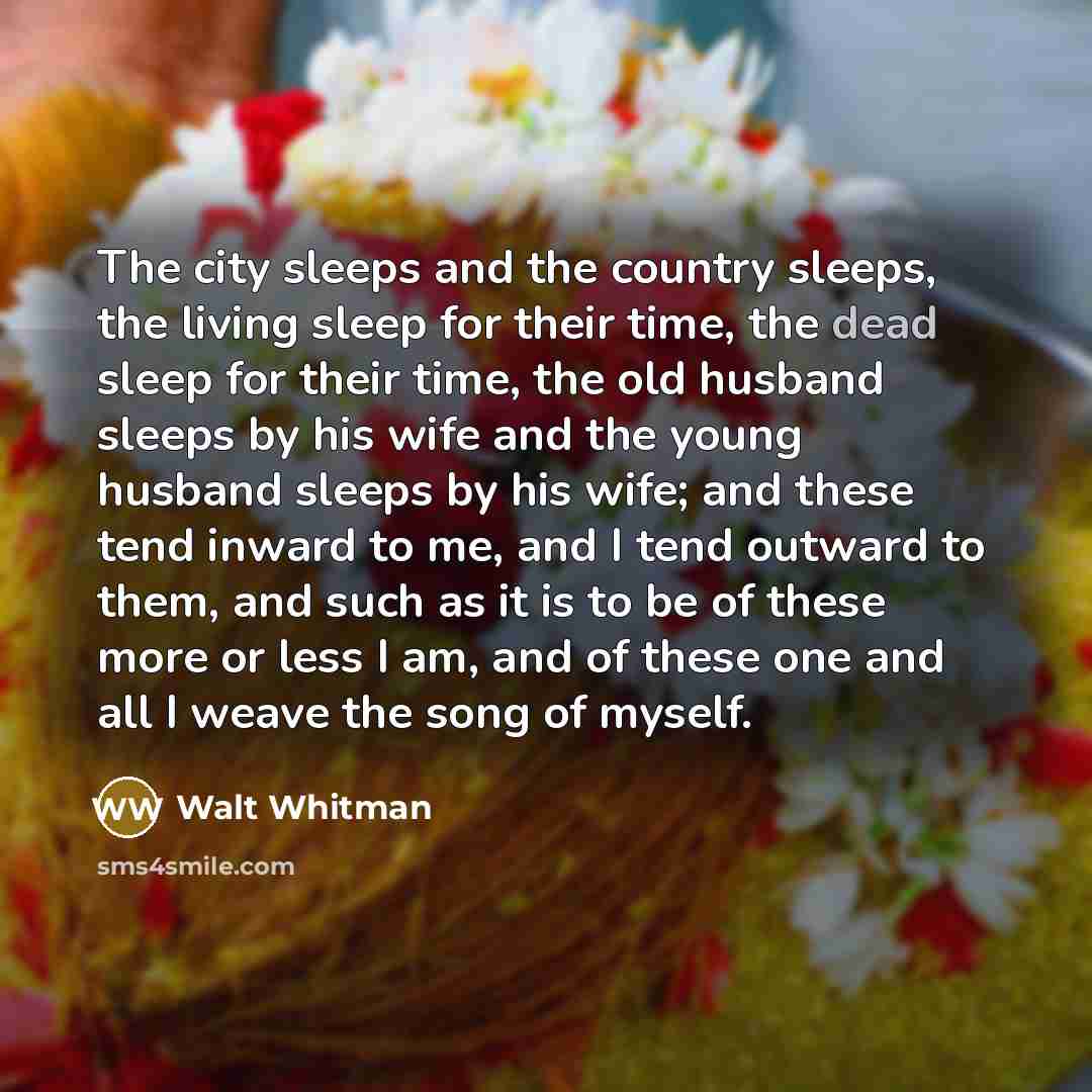 “The city sleeps and the country sleeps, the living sleep…” quote by Walt Whitman
