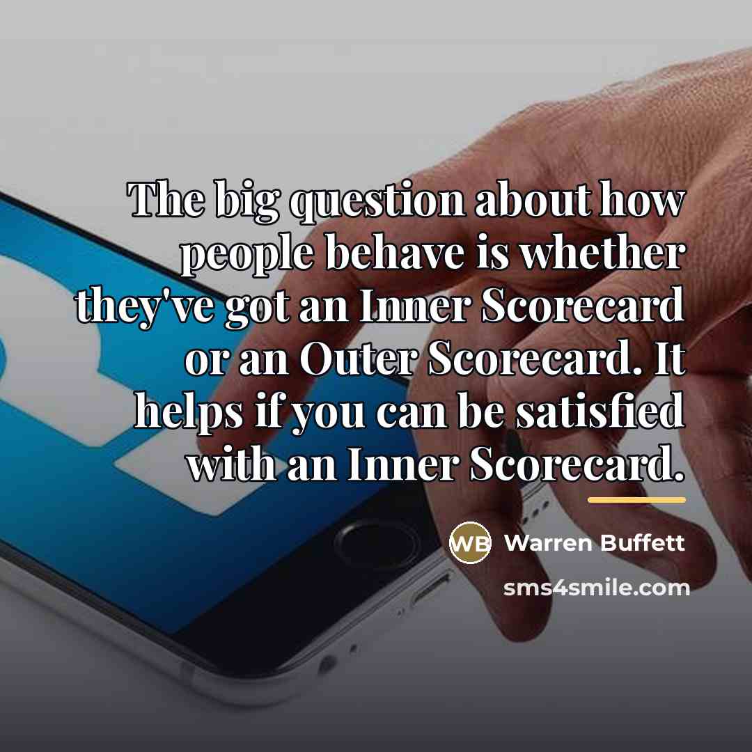 “The big question about how people behave is whether they've…” quote by Warren Buffett