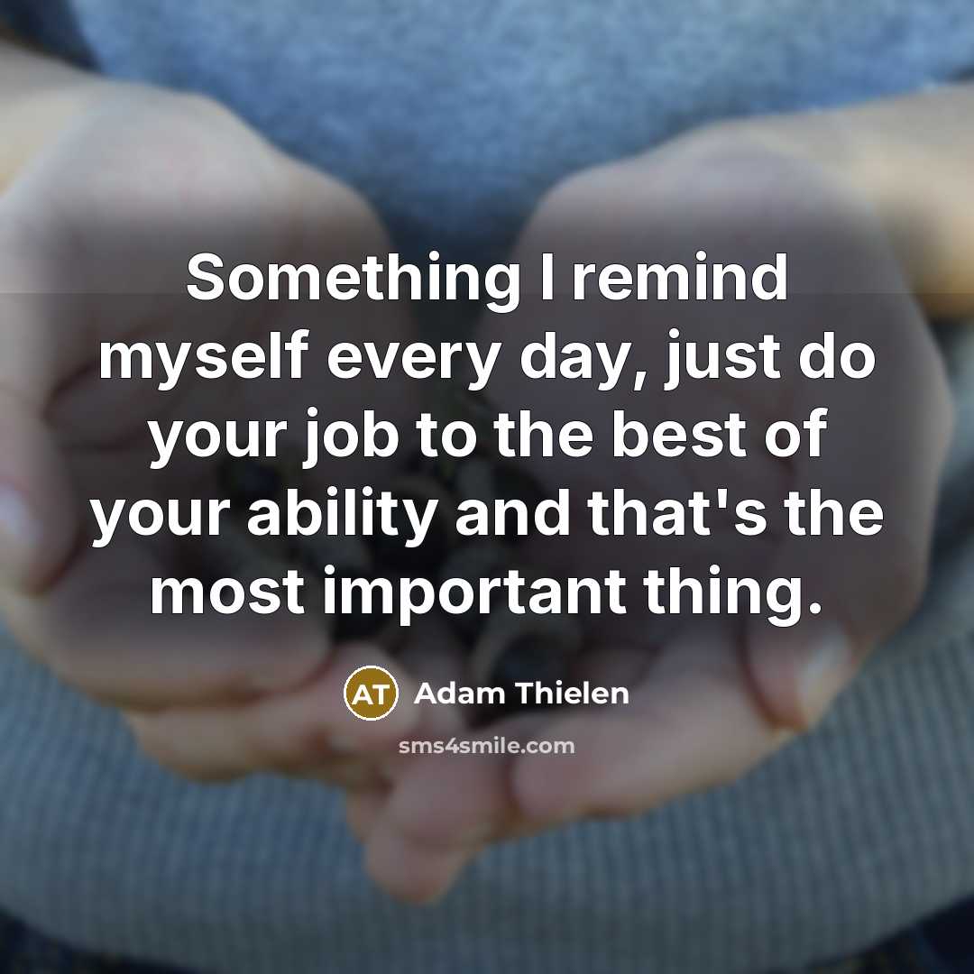 “Something I remind myself every day, just do your job…” quote by Adam Thielen
