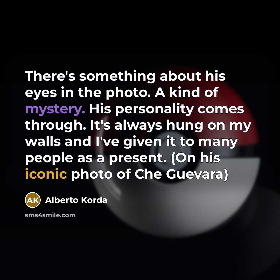 “There's something about his eyes in the photo. A kind…” quote by Alberto Korda