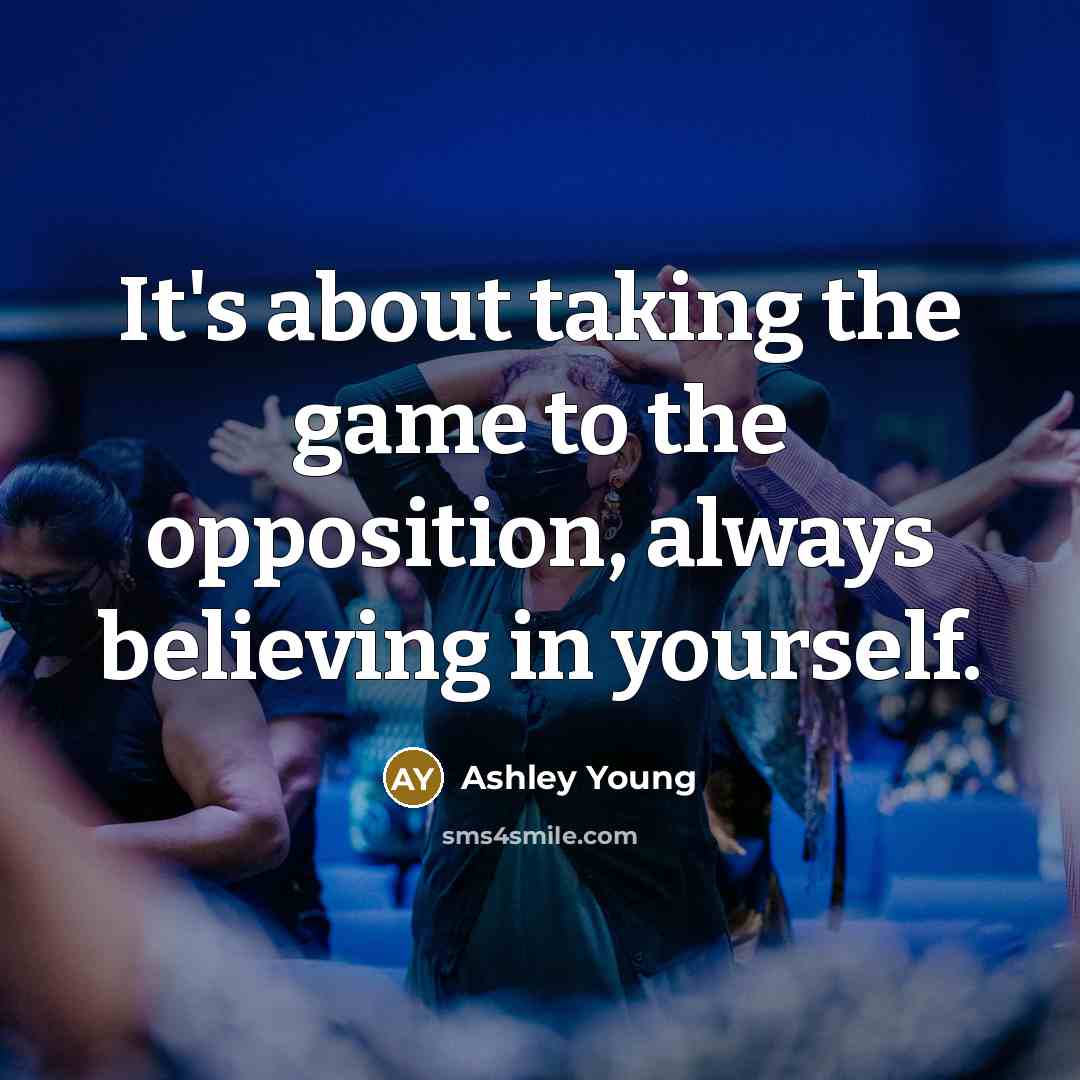 “It's about taking the game to the opposition, always believing…” quote by Ashley Young