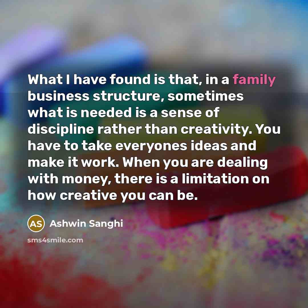 “What I have found is that, in a family business…” quote by Ashwin Sanghi