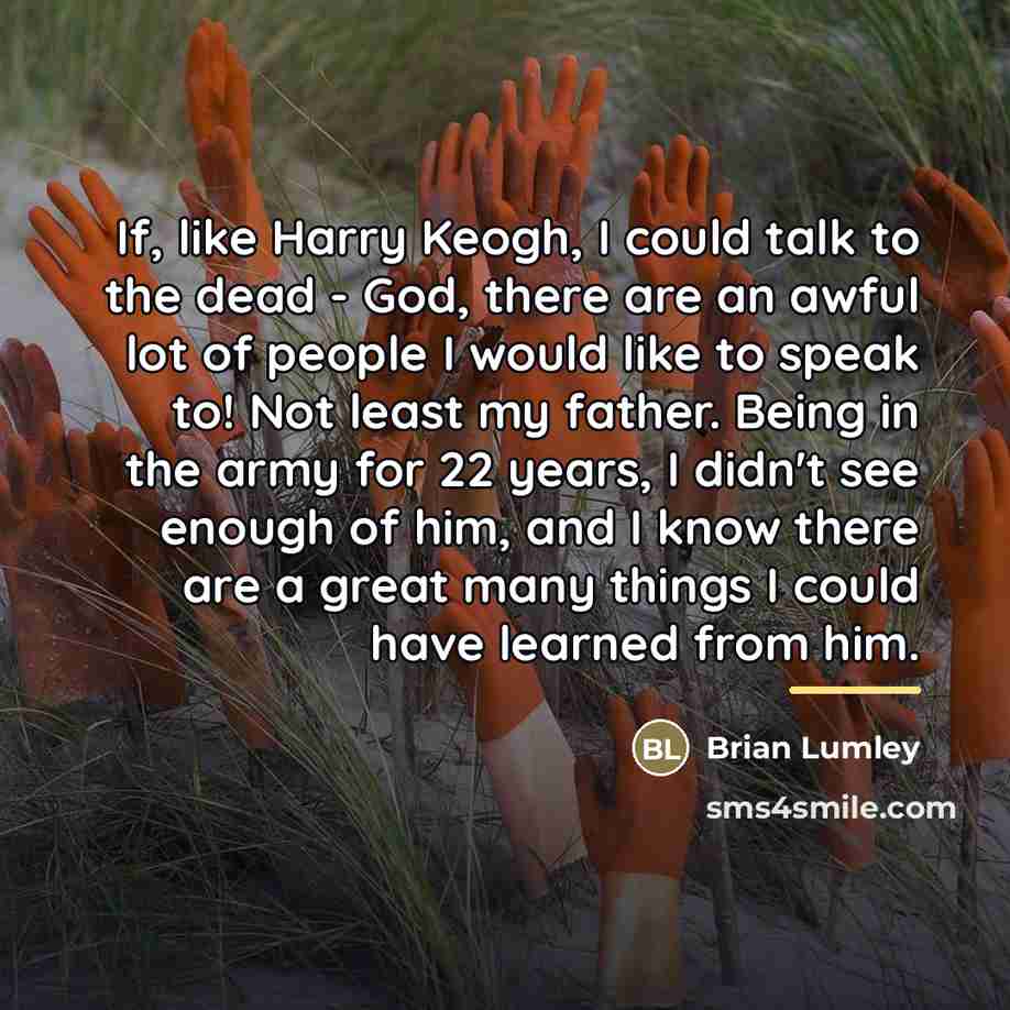 “If, like Harry Keogh, I could talk to the dead…” quote by Brian Lumley