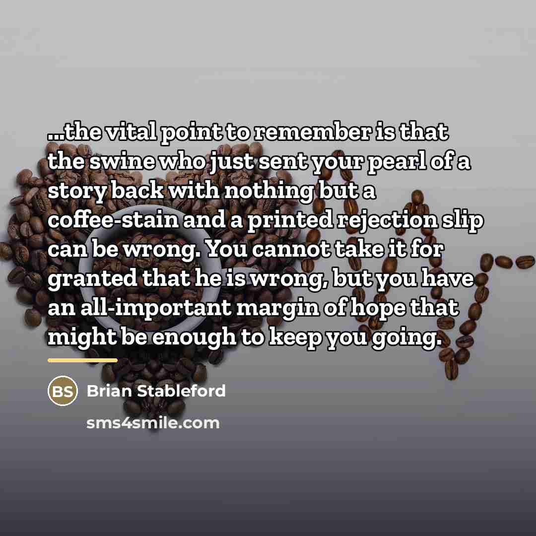 “...the vital point to remember is that the swine who…” quote by Brian Stableford