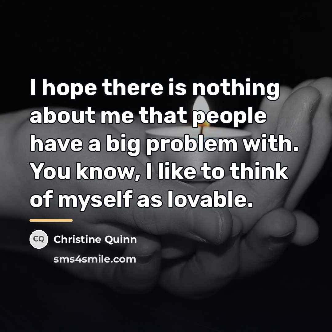 “I hope there is nothing about me that people have…” quote by Christine Quinn