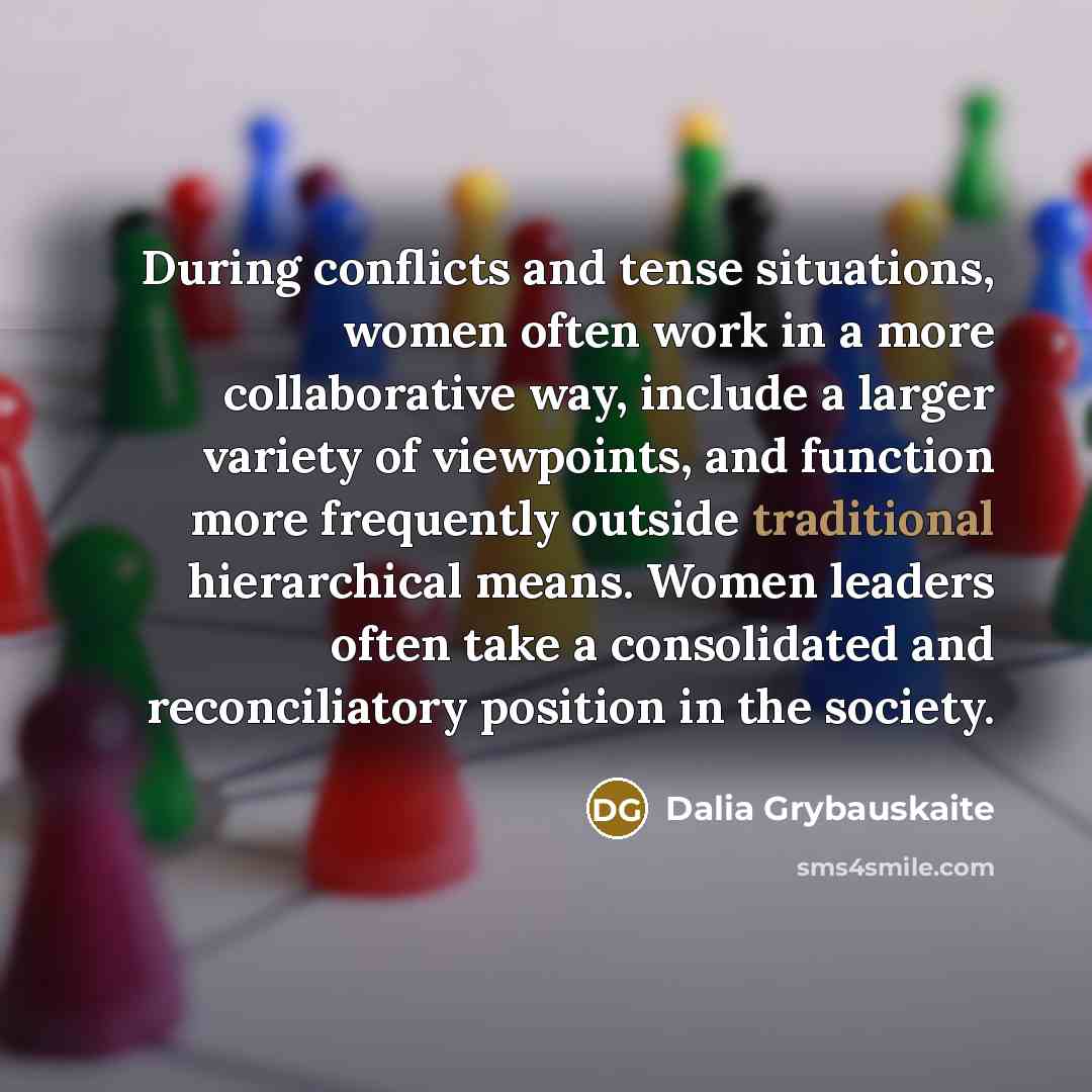“During conflicts and tense situations, women often work in a…” quote by Dalia Grybauskaite