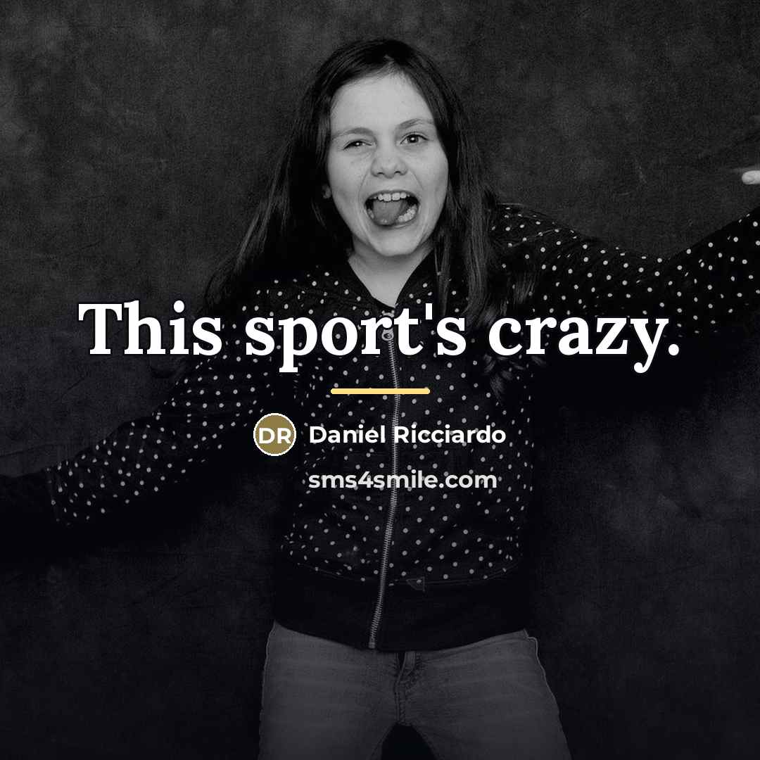 “This sport's crazy.…” quote by Daniel Ricciardo