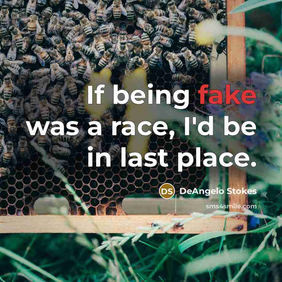 “If being fake was a race, I'd be in last…” quote by DeAngelo Stokes