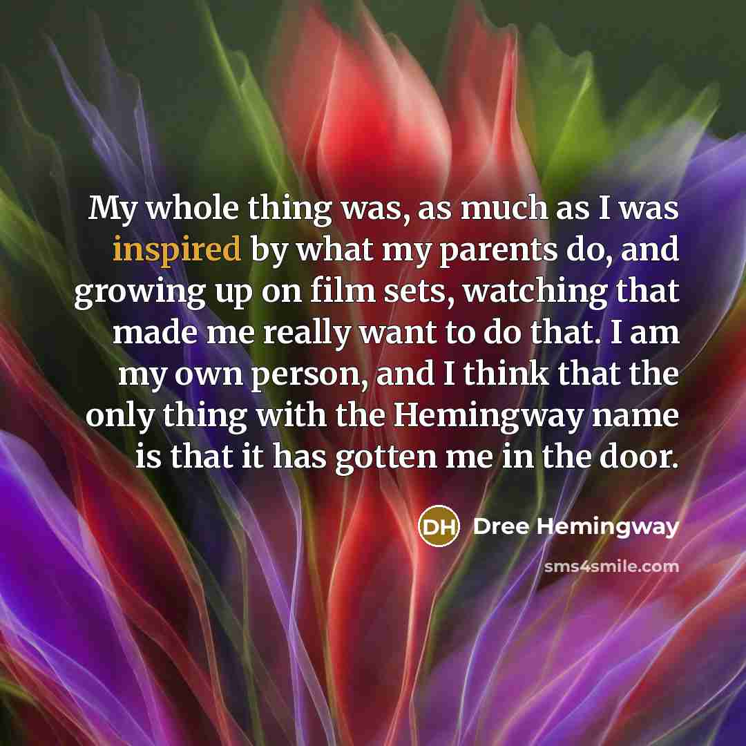 “My whole thing was, as much as I was inspired…” quote by Dree Hemingway