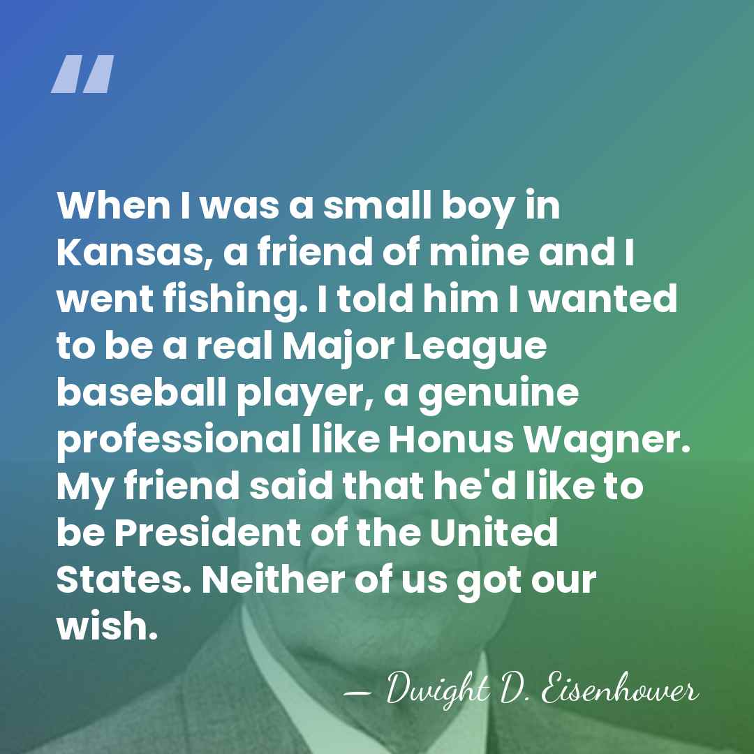 When I was a small boy in Kansas, a friend of mine&hellip; - Dwight D. Eisenhower