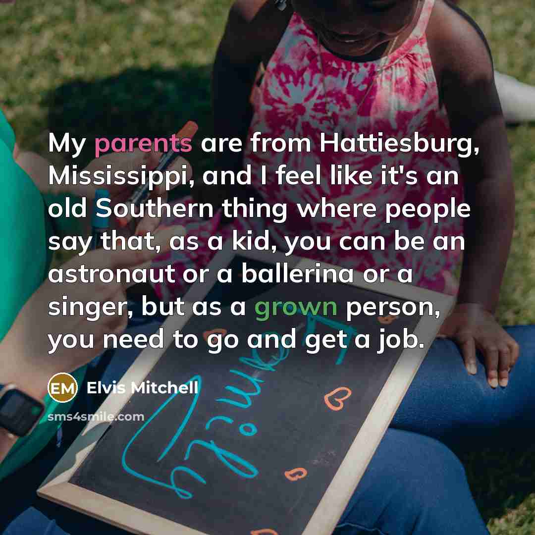 “My parents are from Hattiesburg, Mississippi, and I feel like…” quote by Elvis Mitchell