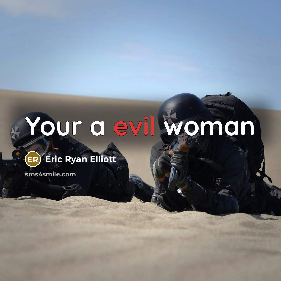 “Your a evil woman” quote by Eric Ryan Elliott