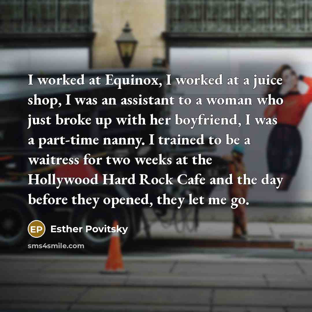 “I worked at Equinox, I worked at a juice shop,…” quote by Esther Povitsky