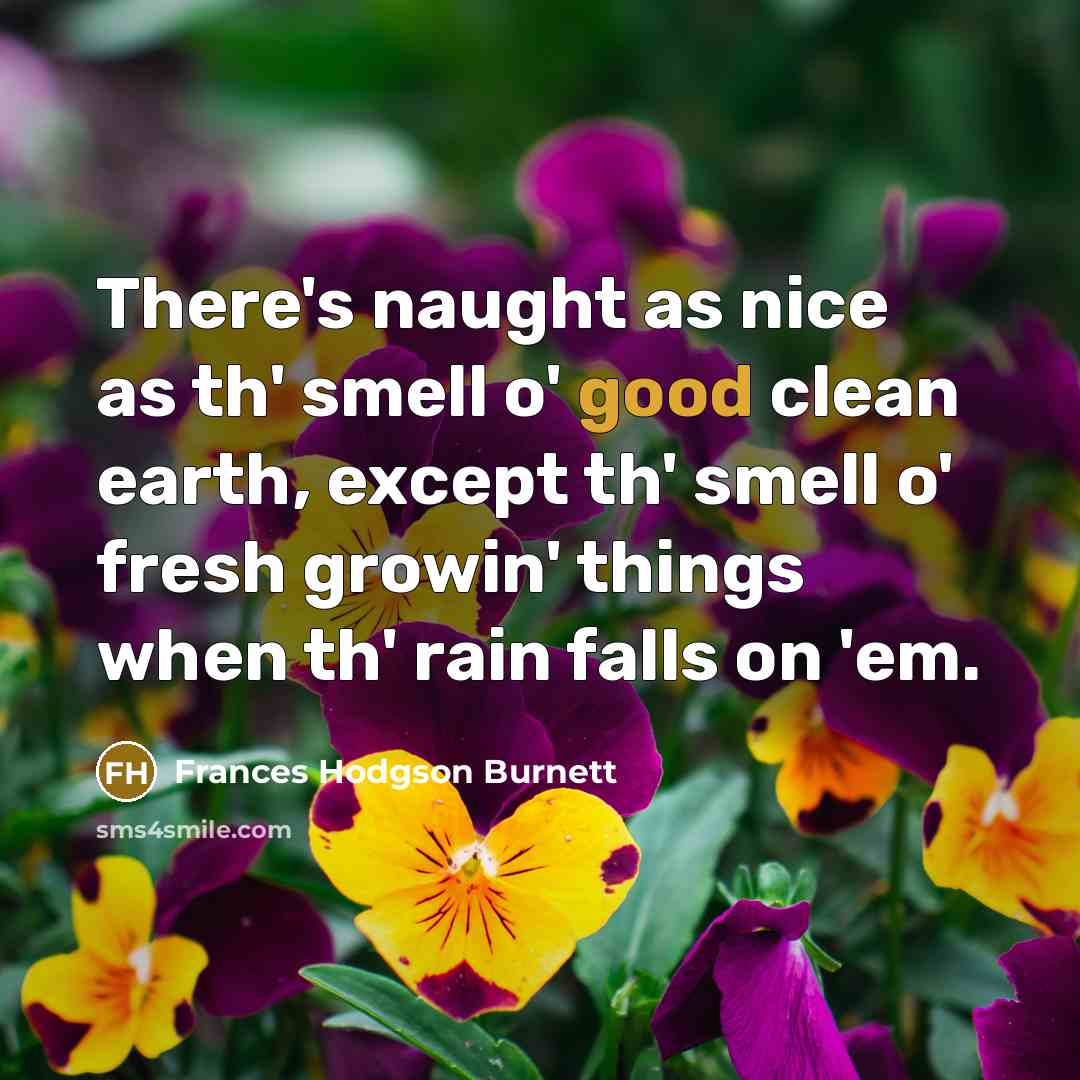 “There's naught as nice as th' smell o' good clean…” quote by Frances Hodgson Burnett