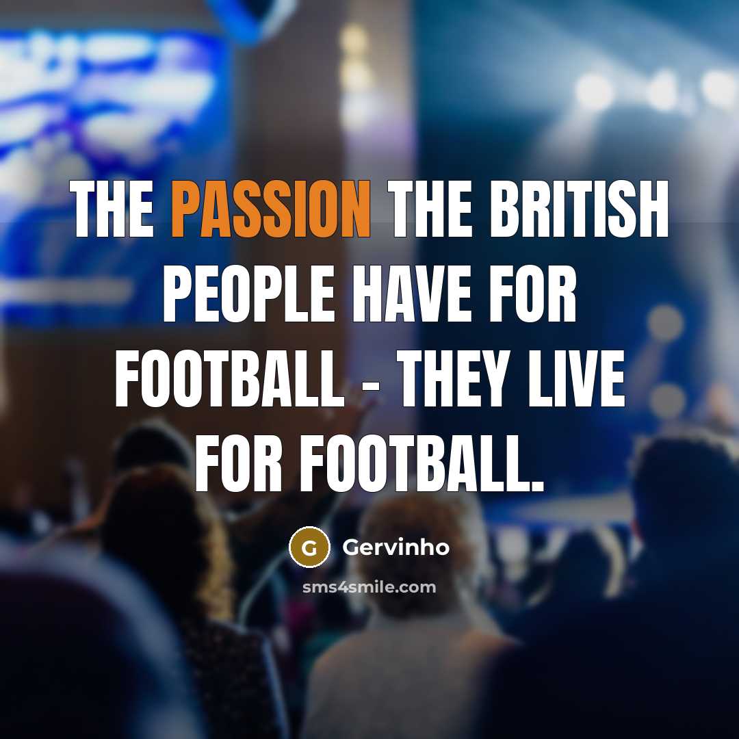 “The passion the British people have for football - they…” quote by Gervinho