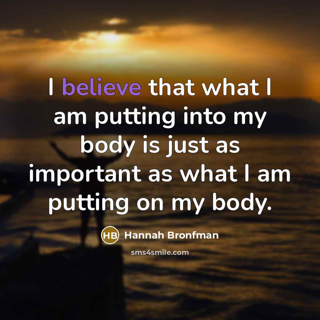 “I believe that what I am putting into my body…” quote by Hannah Bronfman