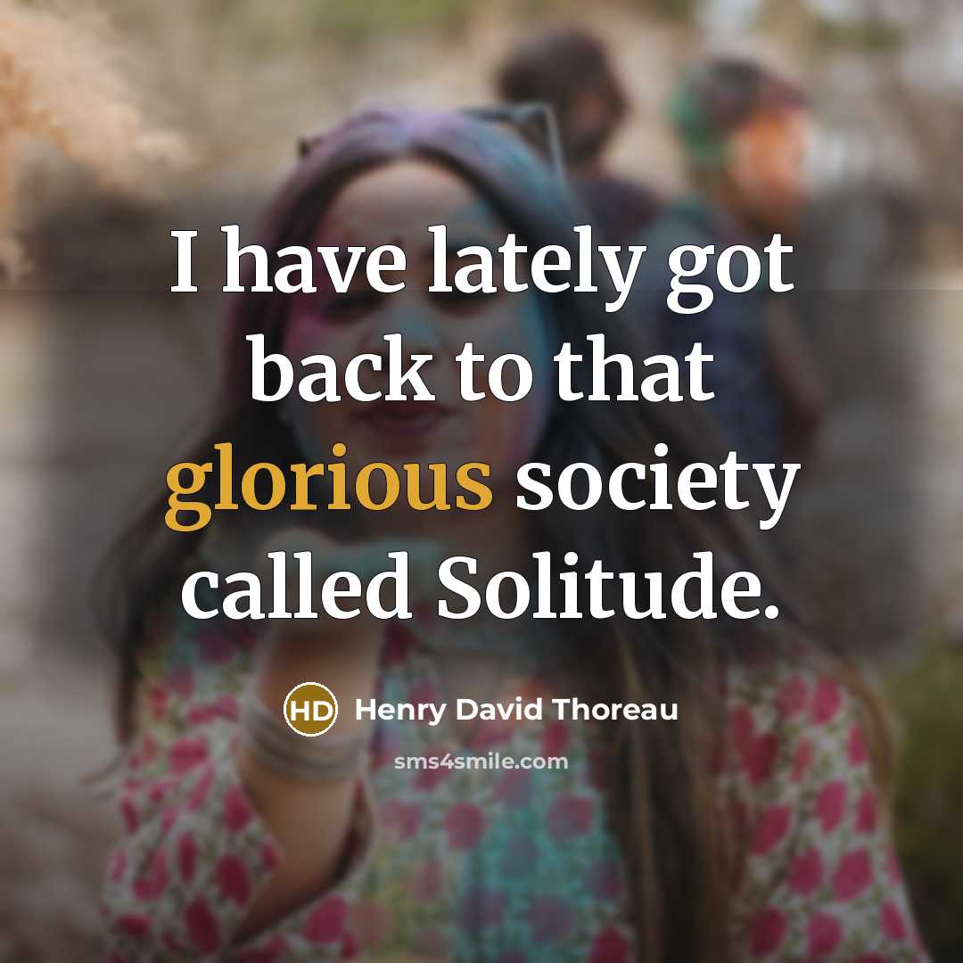 “I have lately got back to that glorious society called…” quote by Henry David Thoreau