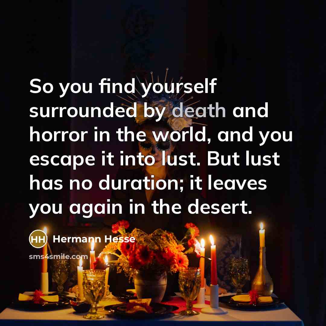 “So you find yourself surrounded by death and horror in…” quote by Hermann Hesse