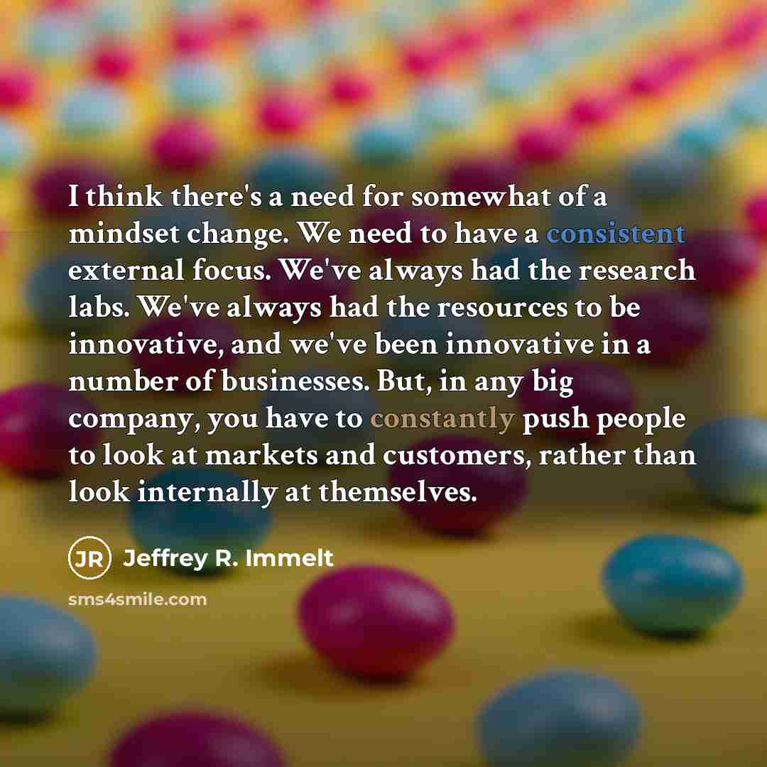 “I think there's a need for somewhat of a mindset…” quote by Jeffrey R. Immelt