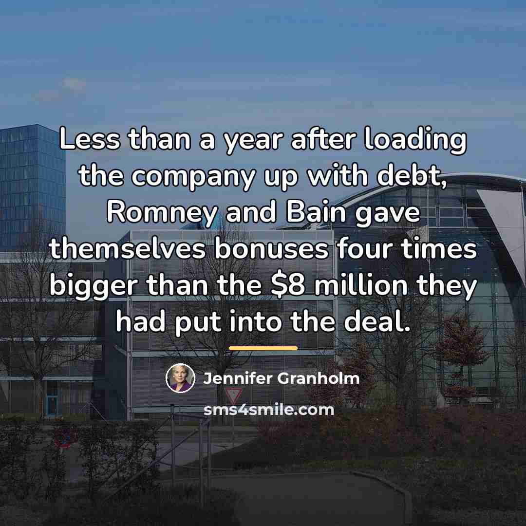 “Less than a year after loading the company up with…” quote by Jennifer Granholm
