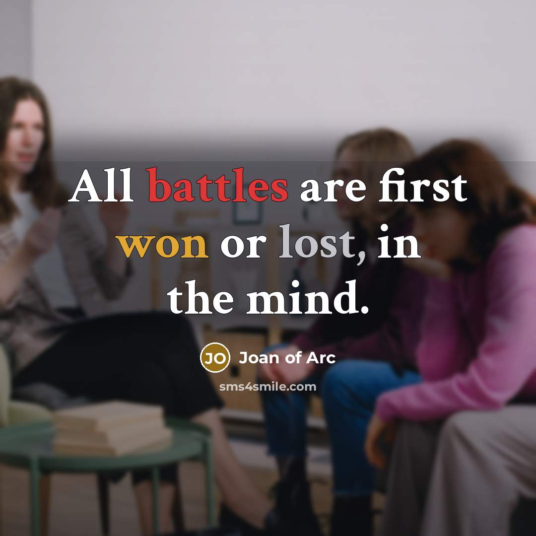 “All battles are first won or lost, in the mind.…” quote by Joan of Arc