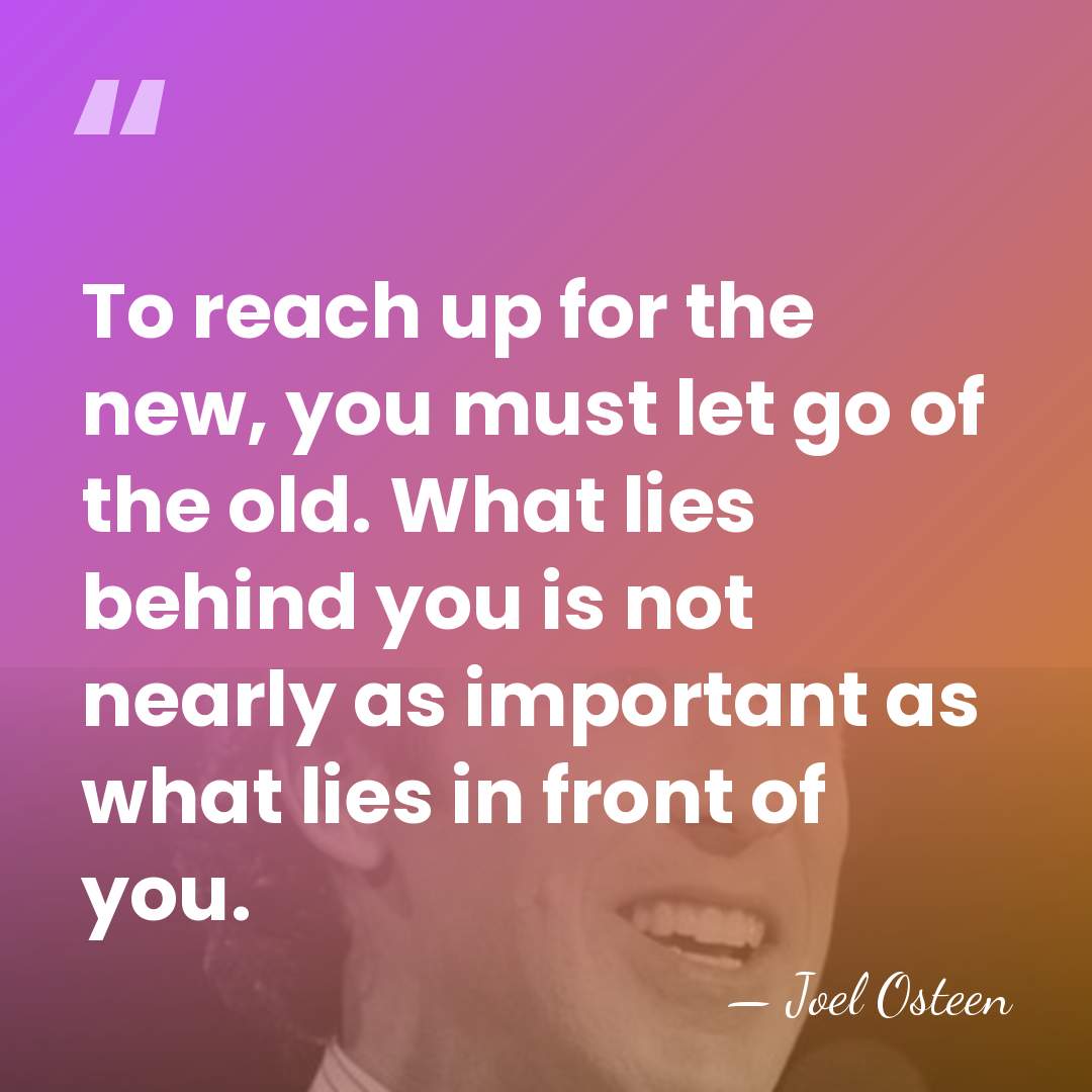 To reach up for the new, you must let go of the&hellip; - Joel Osteen