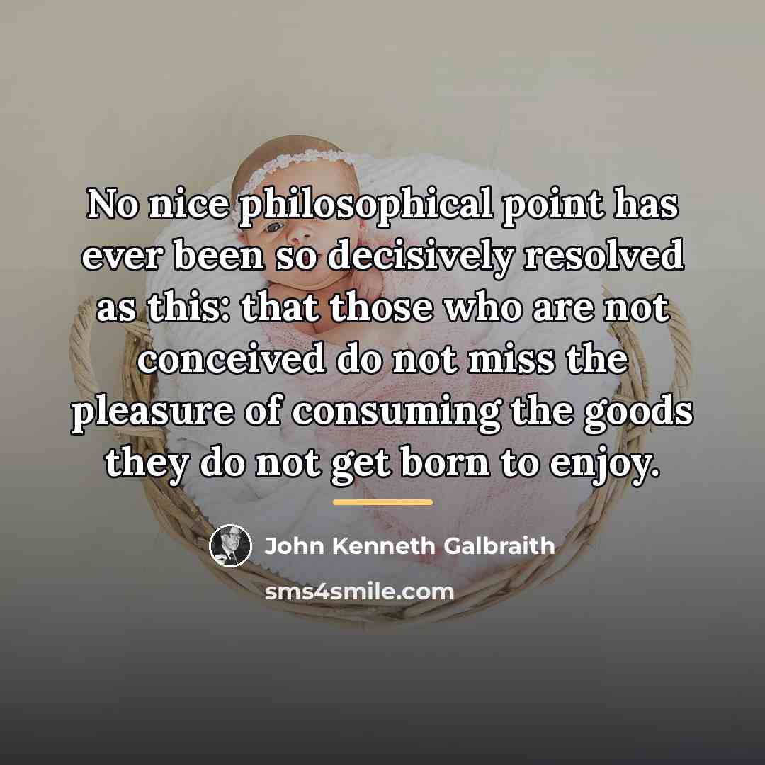 “No nice philosophical point has ever been so decisively resolved…” quote by John Kenneth Galbraith