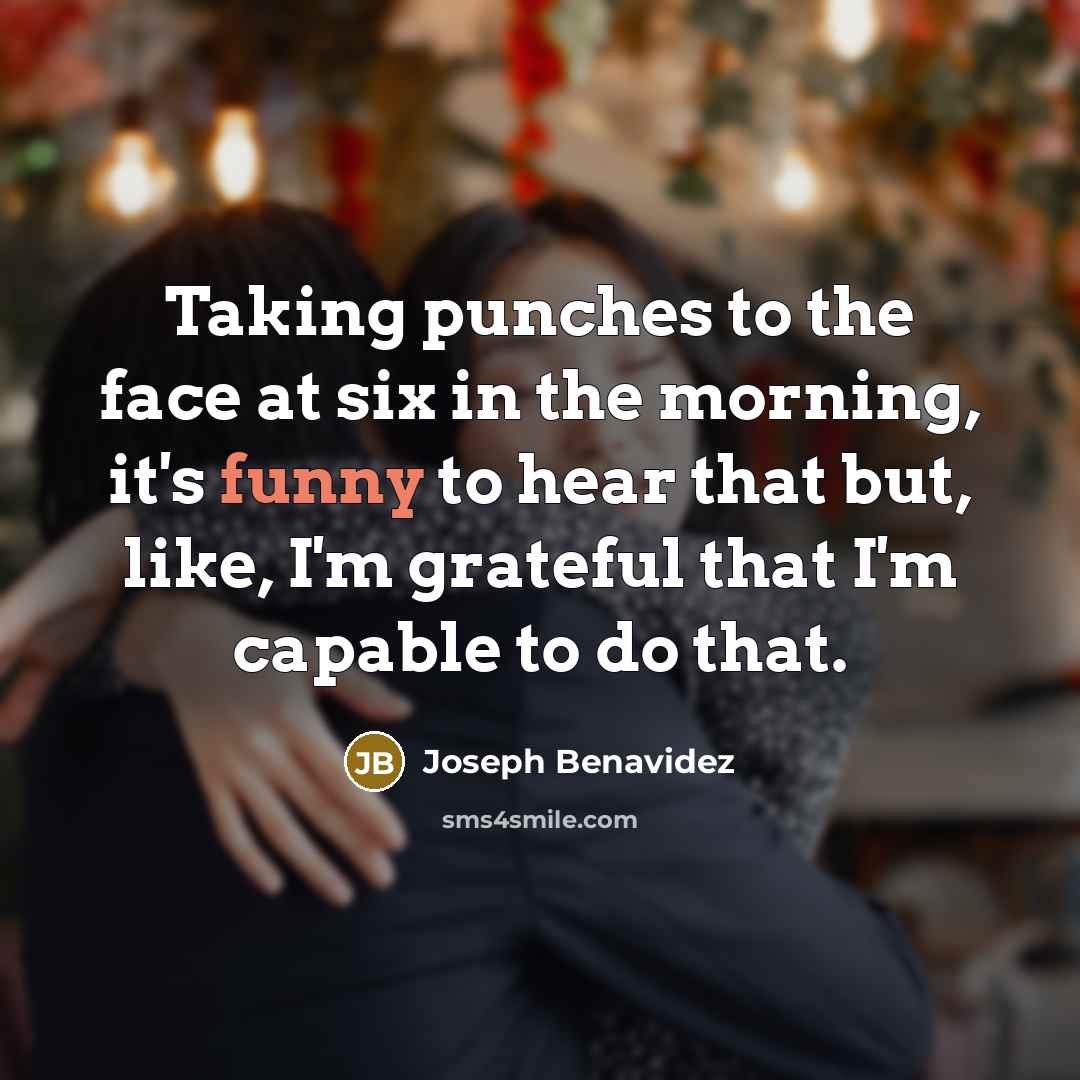 “Taking punches to the face at six in the morning,…” quote by Joseph Benavidez