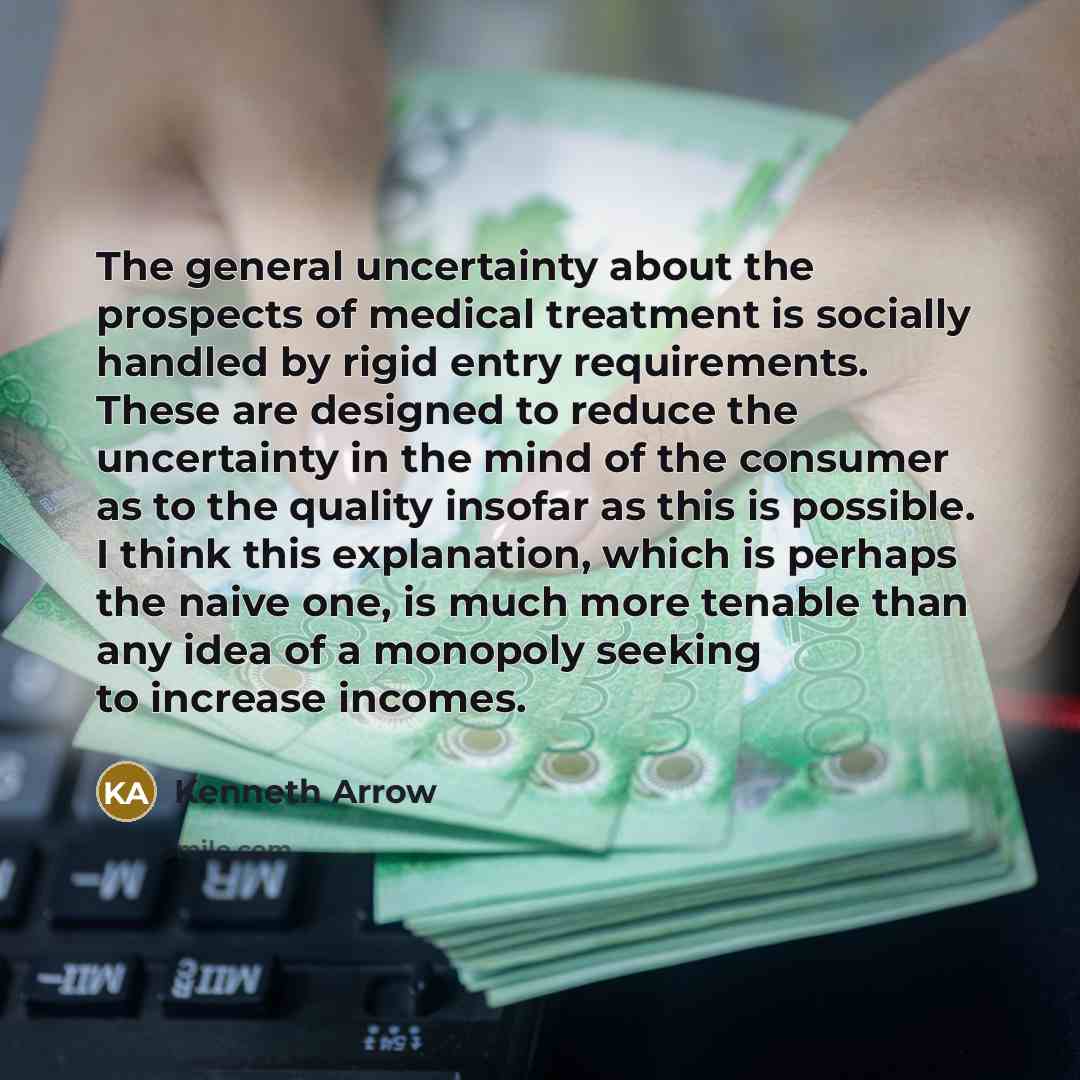 “The general uncertainty about the prospects of medical treatment is…” quote by Kenneth Arrow