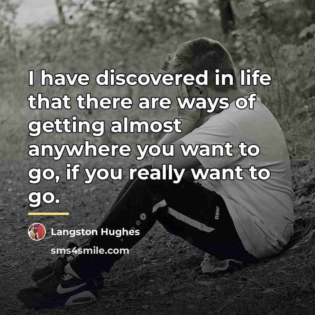 “I have discovered in life that there are ways of…” quote by Langston Hughes