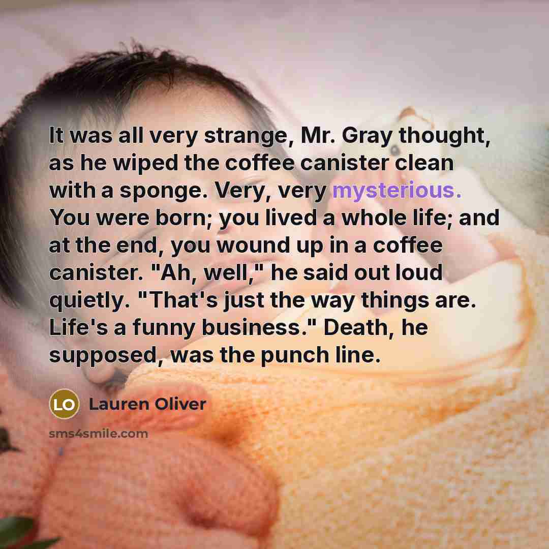 “It was all very strange, Mr. Gray thought, as he…” quote by Lauren Oliver