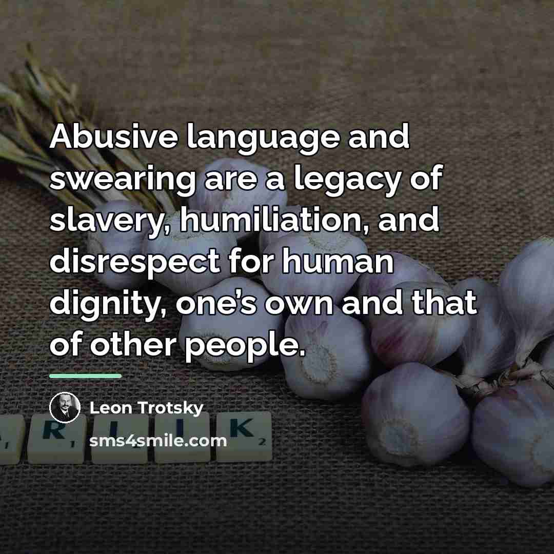 “Abusive language and swearing are a legacy of slavery, humiliation,…” quote by Leon Trotsky