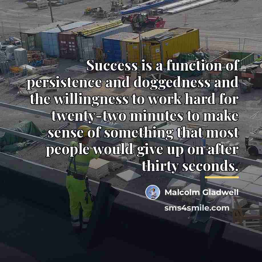 “Success is a function of persistence and doggedness and the…” quote by Malcolm Gladwell