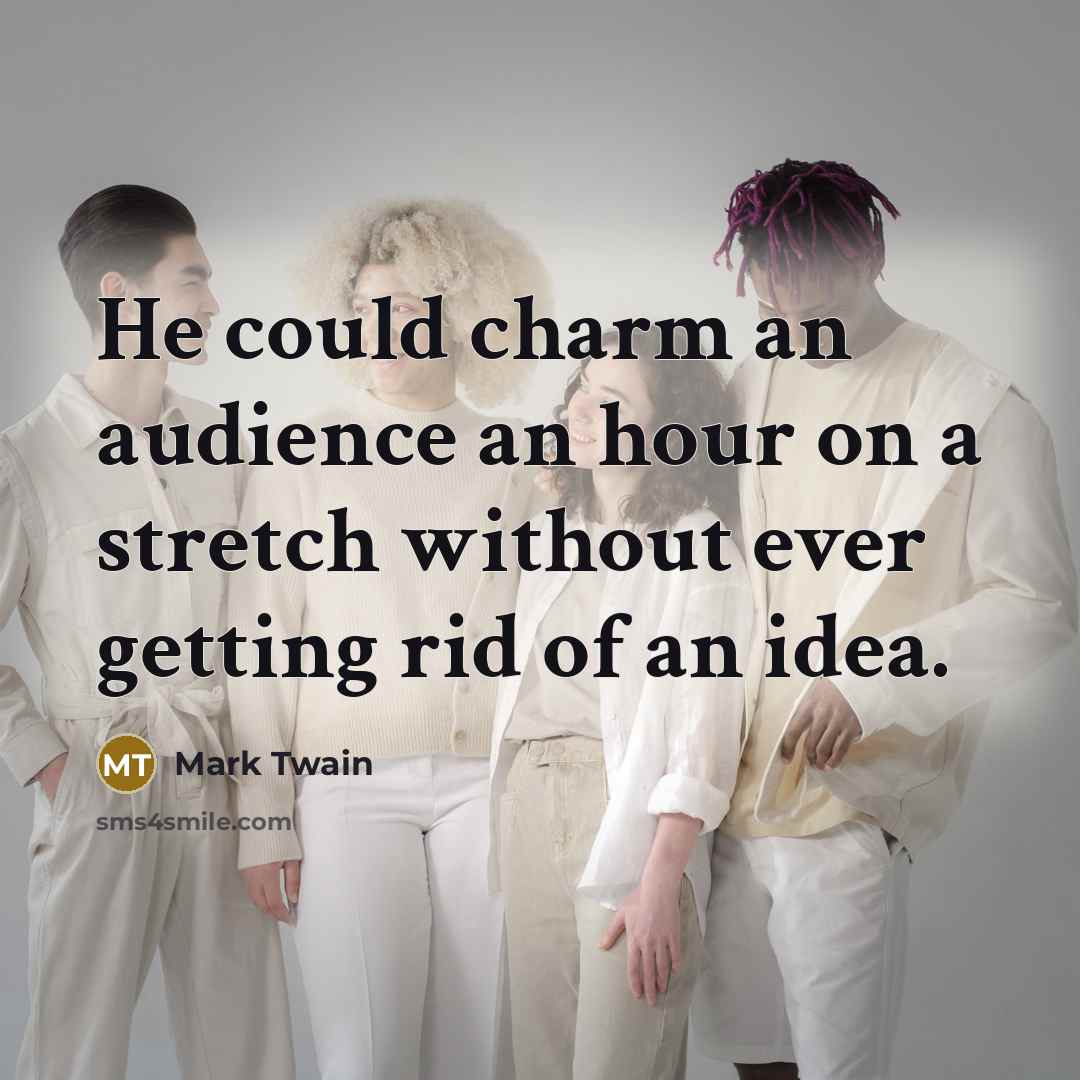 “He could charm an audience an hour on a stretch…” quote by Mark Twain