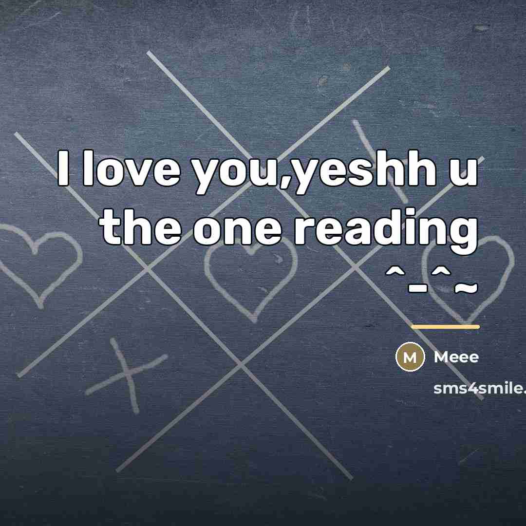 “I love you,yeshh u the one reading ^-^~…” quote by Meee