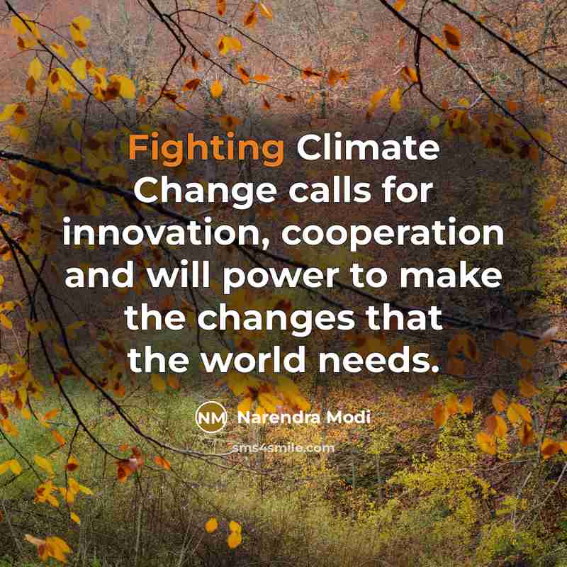 “Fighting Climate Change calls for innovation, cooperation and will power…” quote by Narendra Modi