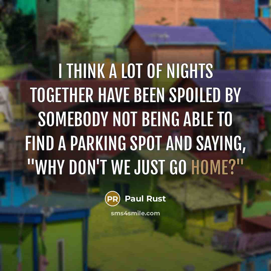 “I think a lot of nights together have been spoiled…” quote by Paul Rust