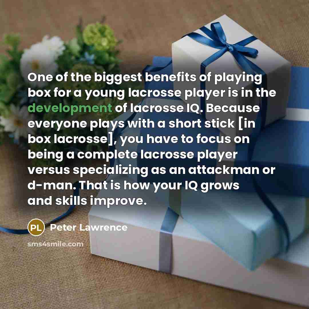 “One of the biggest benefits of playing box for a…” quote by Peter Lawrence