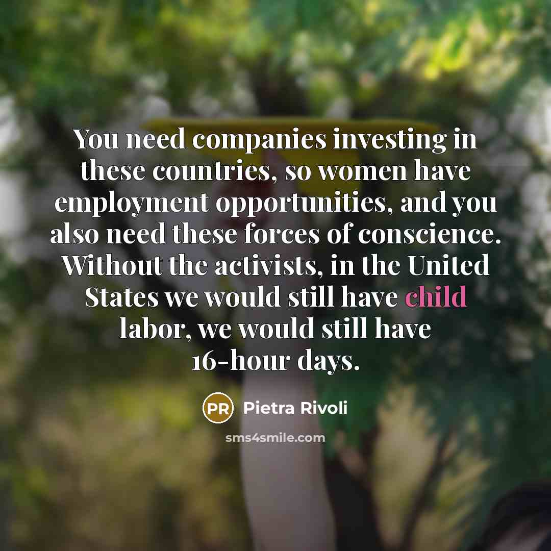 “You need companies investing in these countries, so women have…” quote by Pietra Rivoli