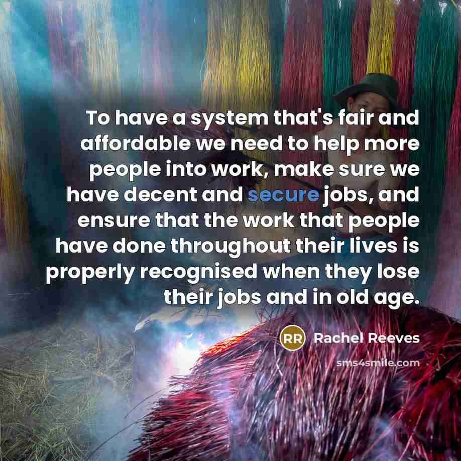 “To have a system that's fair and affordable we need…” quote by Rachel Reeves