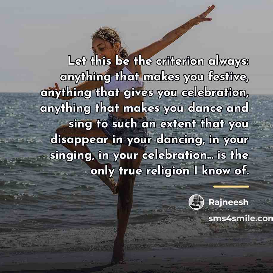 “Let this be the criterion always: anything that makes you…” quote by Rajneesh