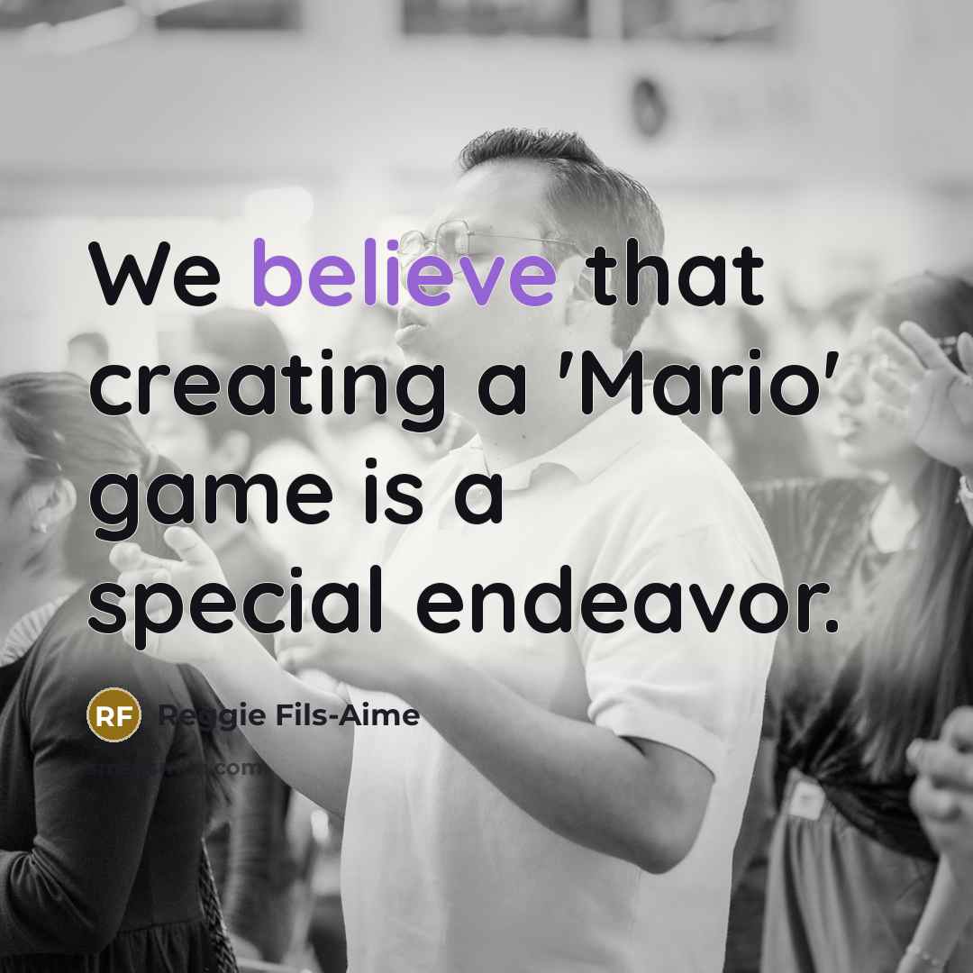 “We believe that creating a 'Mario' game is a special…” quote by Reggie Fils-Aime