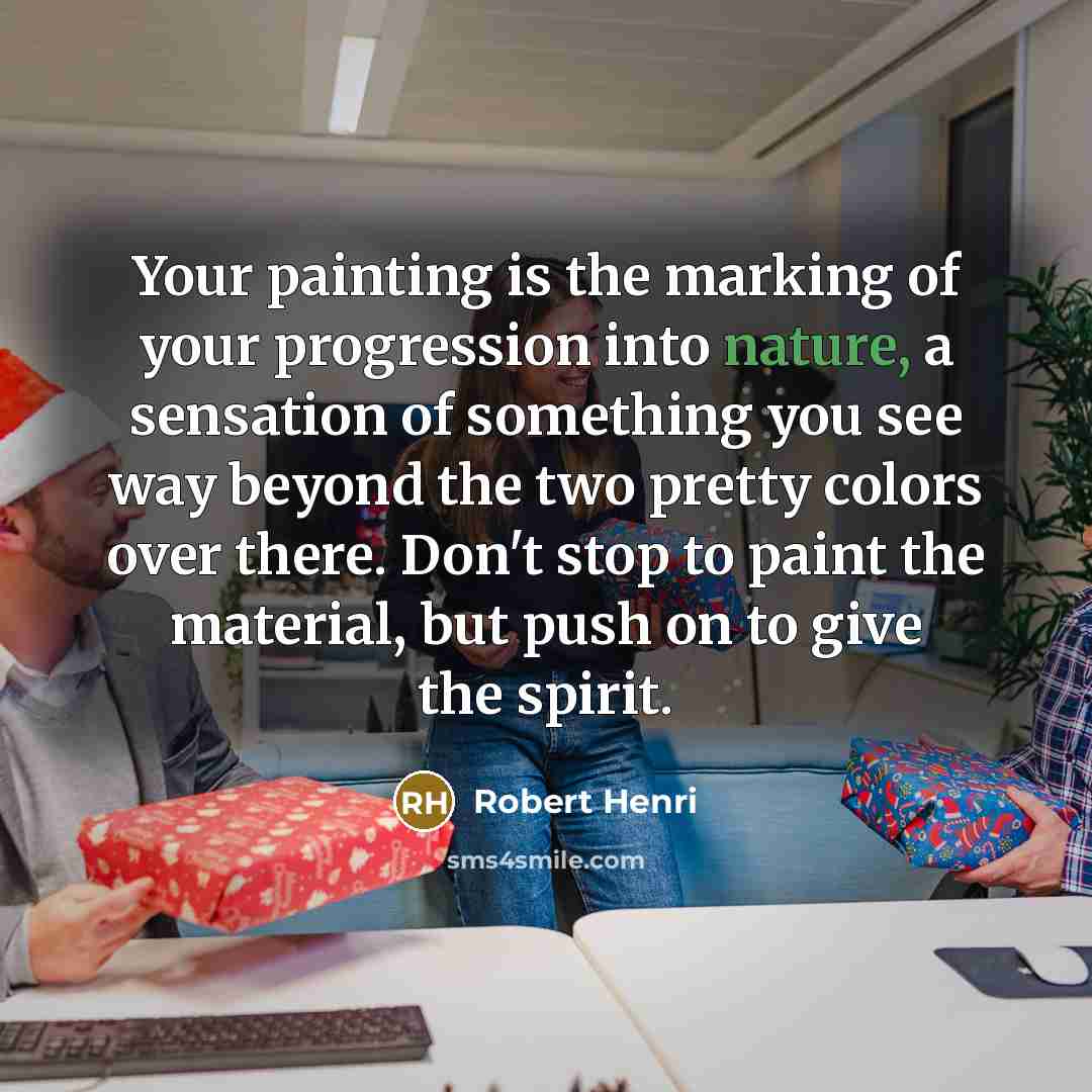 “Your painting is the marking of your progression into nature,…” quote by Robert Henri