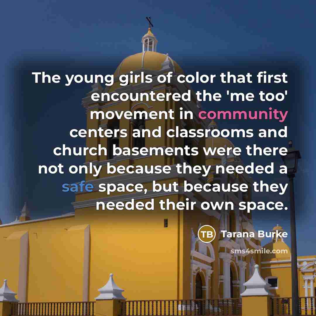 “The young girls of color that first encountered the 'me…” quote by Tarana Burke