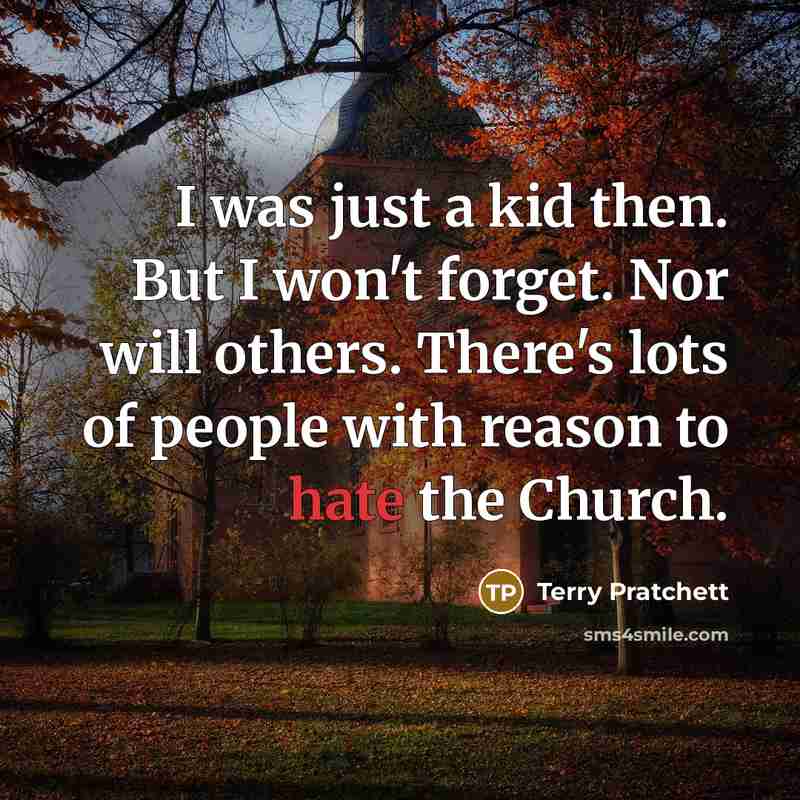 “I was just a kid then. But I won't forget.…” quote by Terry Pratchett