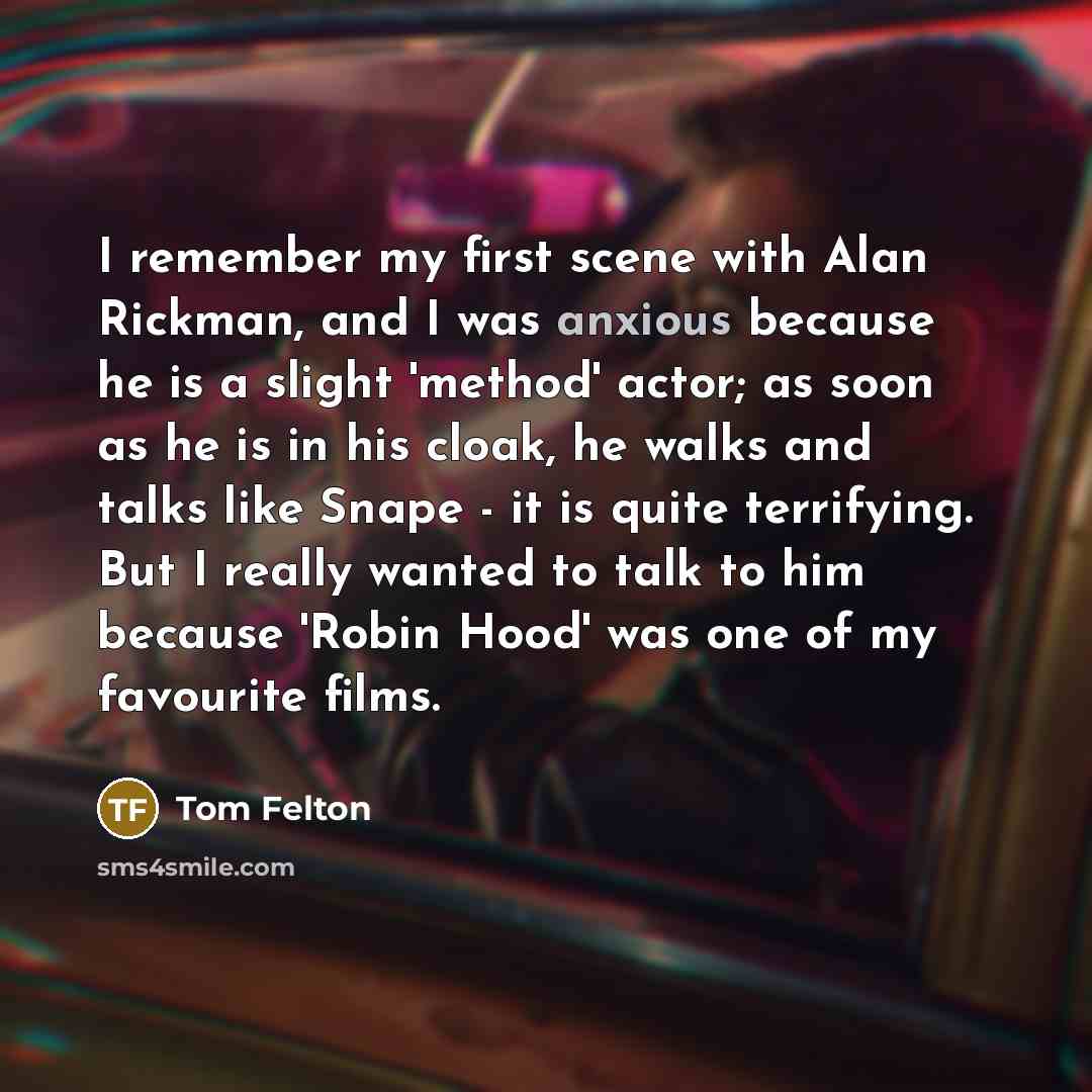 “I remember my first scene with Alan Rickman, and I…” quote by Tom Felton