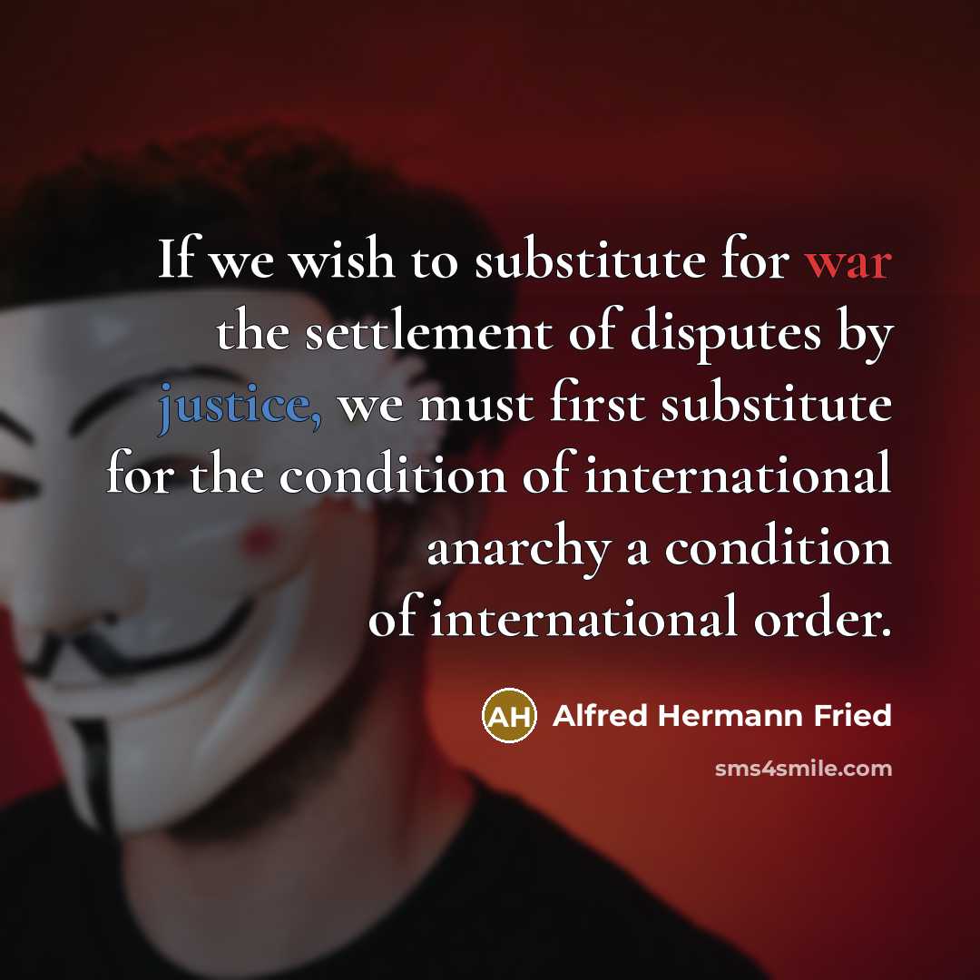 “If we wish to substitute for war the settlement of…” quote by Alfred Hermann Fried