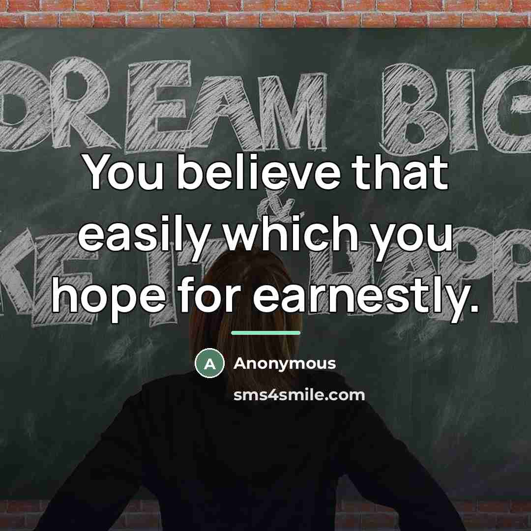“You believe that easily which you hope for earnestly.…” quote by Anonymous