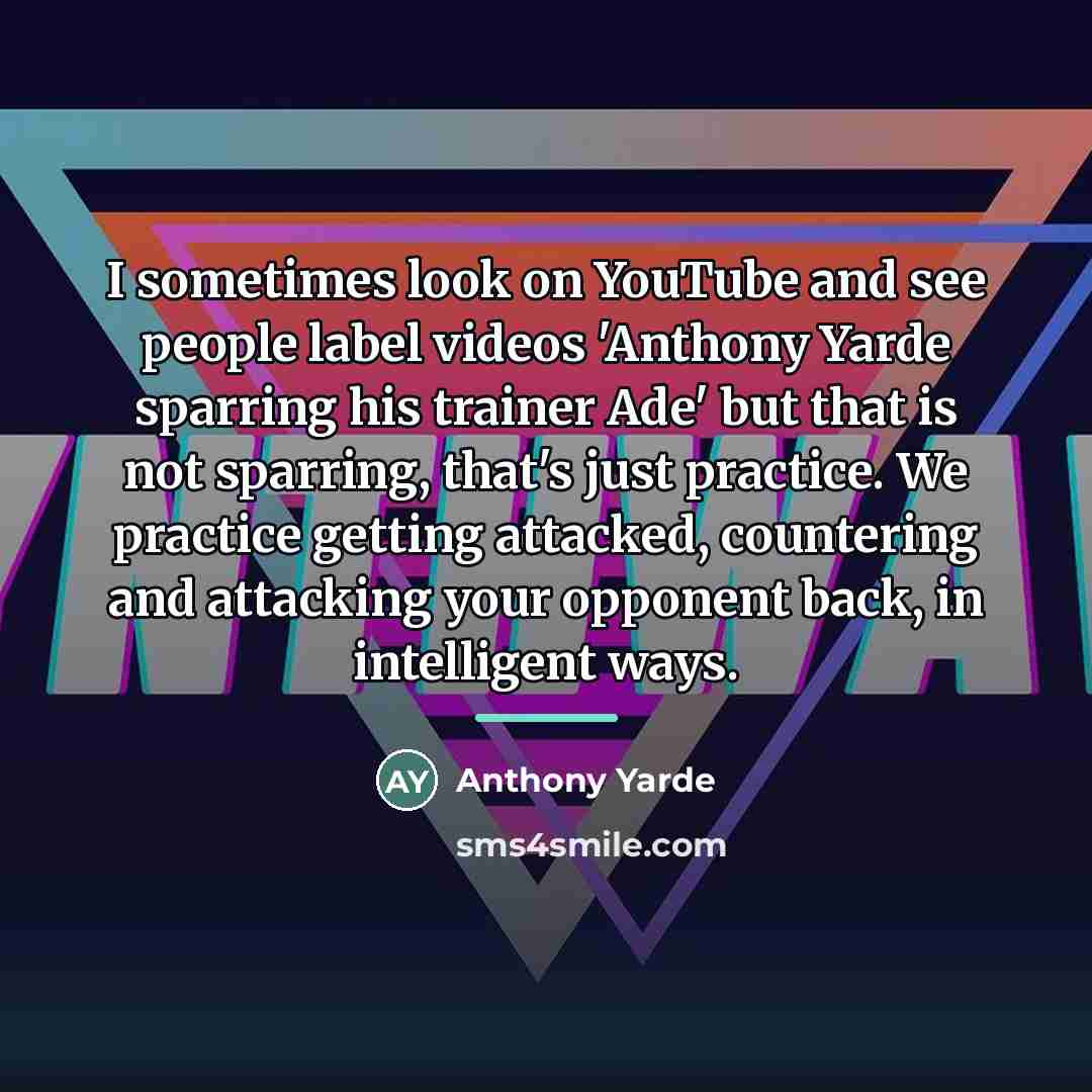 “I sometimes look on YouTube and see people label videos…” quote by Anthony Yarde