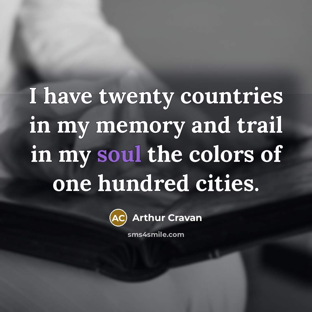 “I have twenty countries in my memory and trail in…” quote by Arthur Cravan